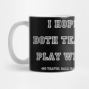 I Hope Both Teams Play Well - Dad - White Mug